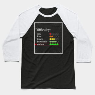 Difficulty->Realistic Design Baseball T-Shirt
